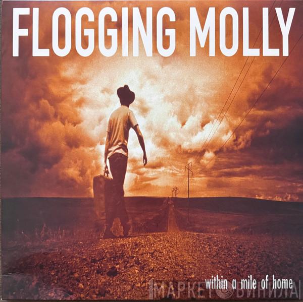 Flogging Molly - Within A Mile Of Home