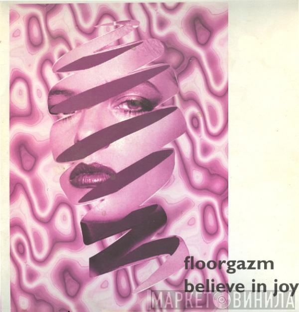  Floorgazm  - Believe In Joy / The Viper