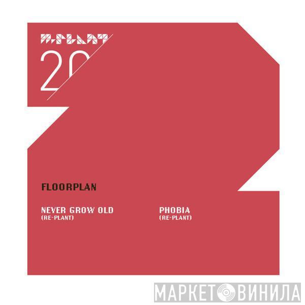  Floorplan  - Never Grow Old (Re-Plant) / Phobia (Re-Plant)