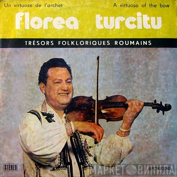 Florea Turcitu - Un Virtuose De L'Archet = A Virtuoso Of The Bow