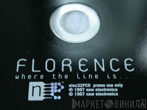  Florence  - Where The Line Is...