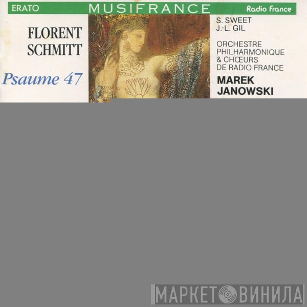 Florent Schmitt, Sharon Sweet, Jean-Louis Gil, Orchestre Philharmonique De Radio France, Chœur de Radio France, Marek Janowski - Psaume 47 / La Tragédie De Salomé