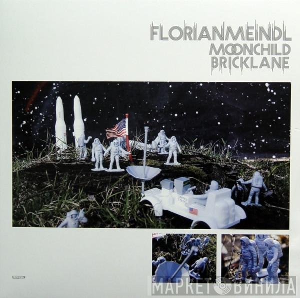  Florian Meindl  - Moonchild / Bricklane