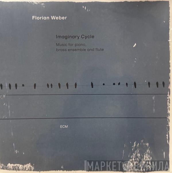 Florian Weber  - Imaginary Cycle (Music For Piano, Brass Ensemble And Flute)