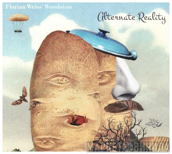 Florian Weiss' Woodoism - Alternate Reality