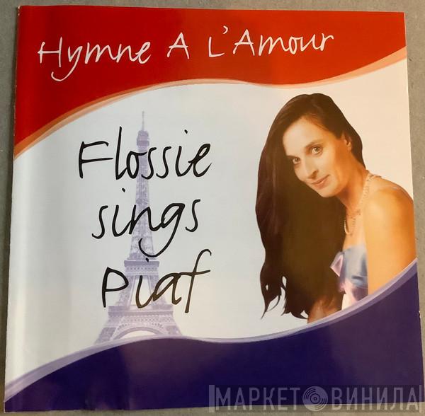 Flossie Malavialle - Flossie Sings Piaf Hymne A L’Amour