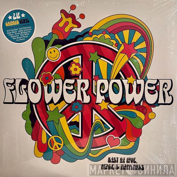  - Flower Power: Best Of Love, Peace & Happiness
