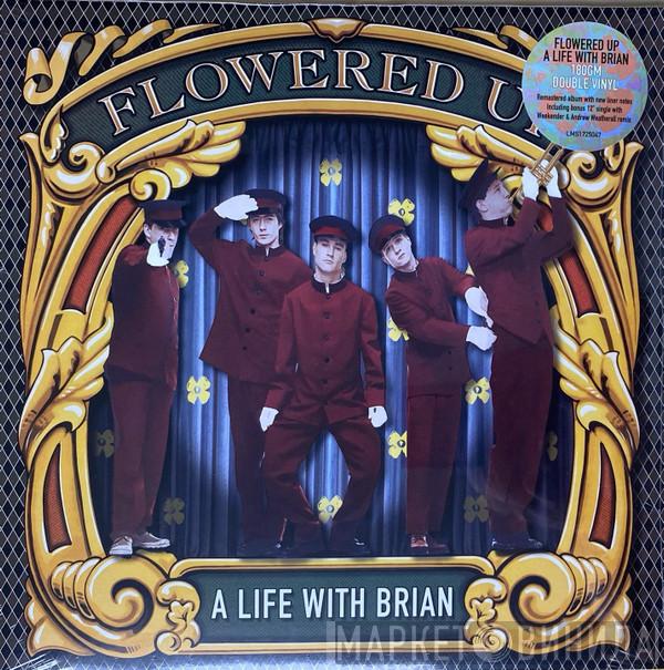 Flowered Up - A Life With Brian