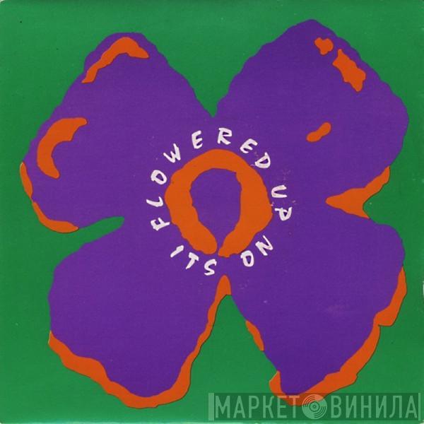  Flowered Up  - Its On