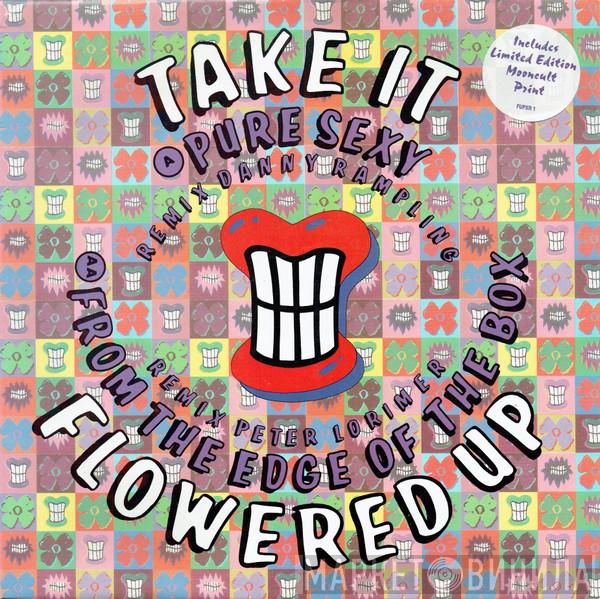 Flowered Up - Take It