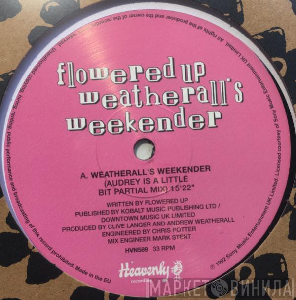  Flowered Up  - Weatherall's Weekender