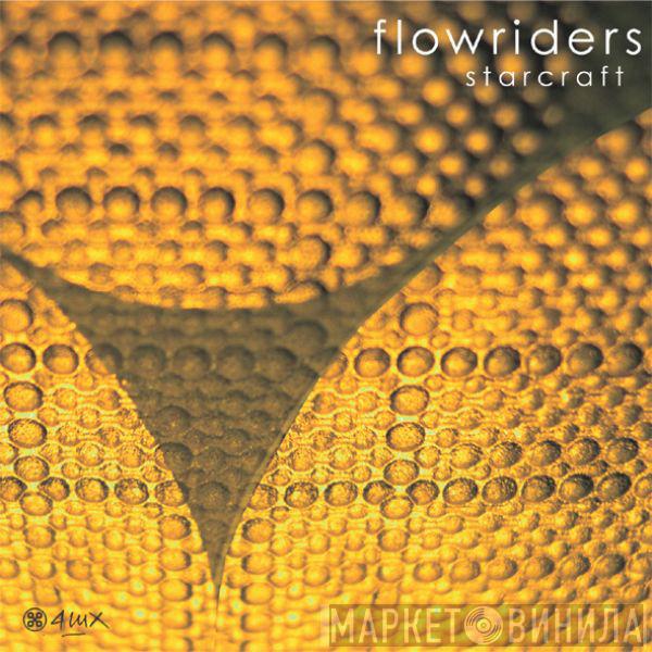 Flowriders - Starcraft