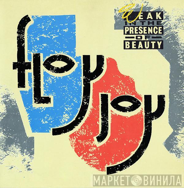 Floy Joy - Weak In The Presence Of Beauty