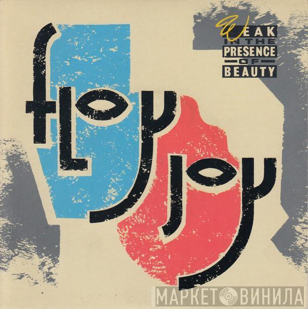 Floy Joy - Weak In The Presence Of Beauty