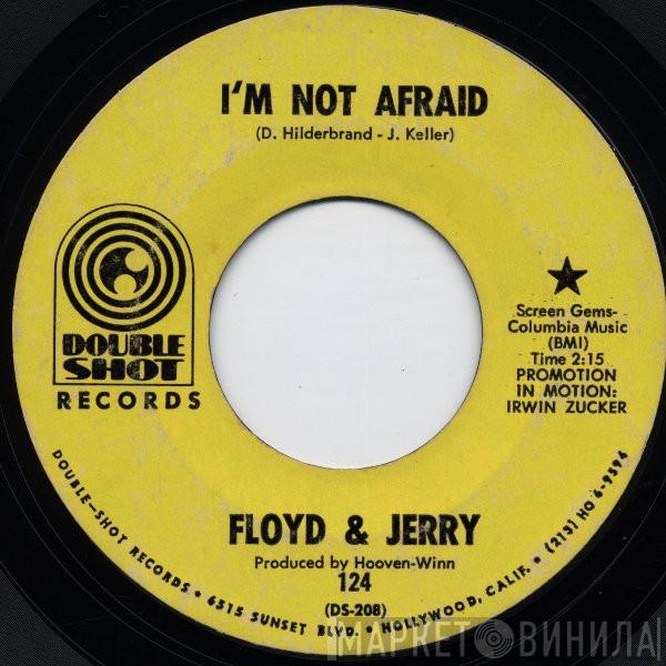 Floyd And Jerry - I'm Not Afraid