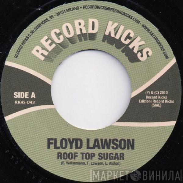 Floyd Lawson  - Roof Top Sugar / I Ain't Going Nowhere