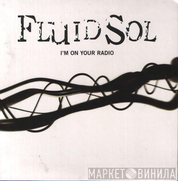Fluid Sol - I'm On Your Radio