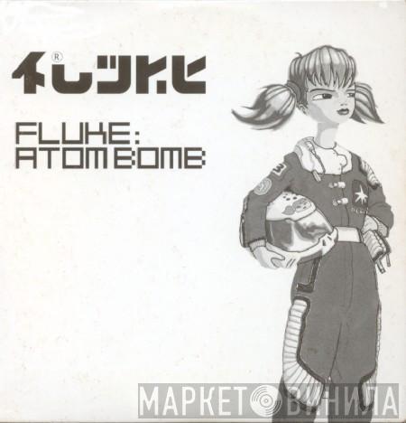 Fluke - Atom Bomb