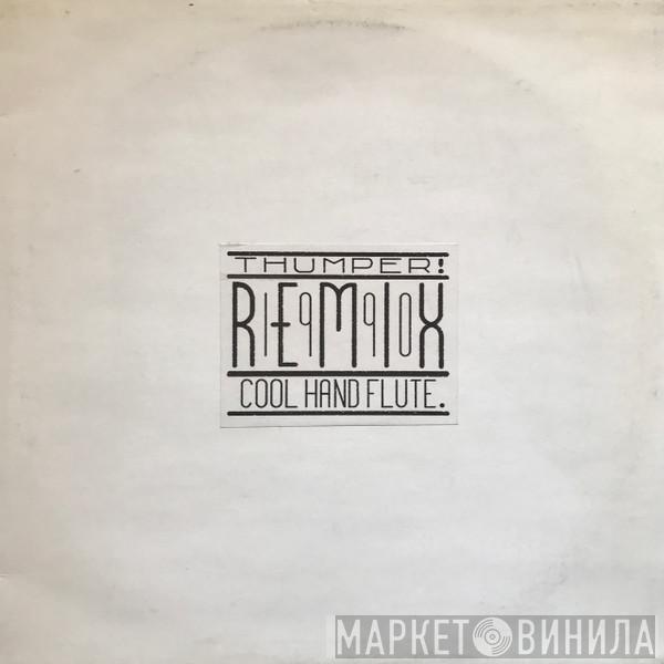 Fluke - Thumper & Cool Hand Flute (Remix)