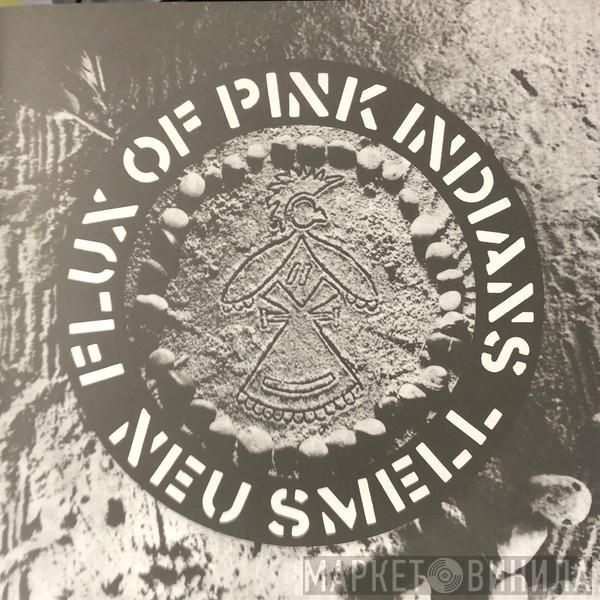 Flux Of Pink Indians - Neu Smell