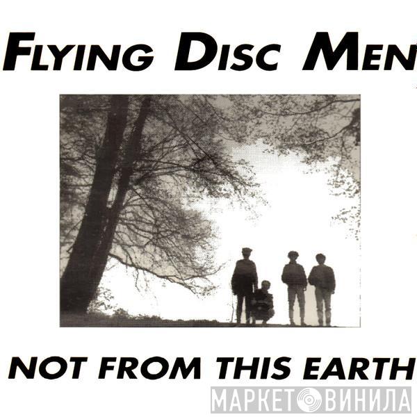 Flying Disc Men - Not From This Earth