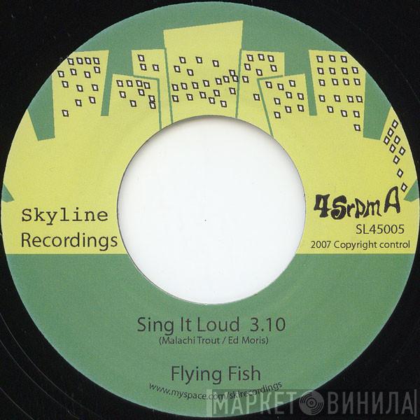 Flying Fish - Sing It Loud / If I Could Fly