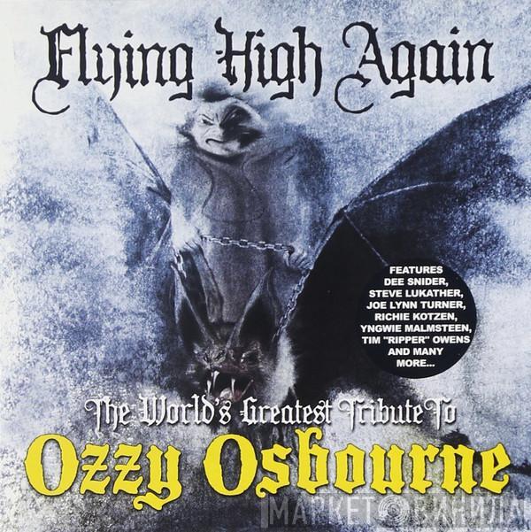  - Flying High Again - The World's Greatest Tribute To Ozzy Osbourne