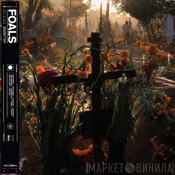 Foals - Everything Not Saved Will Be Lost: Part 2