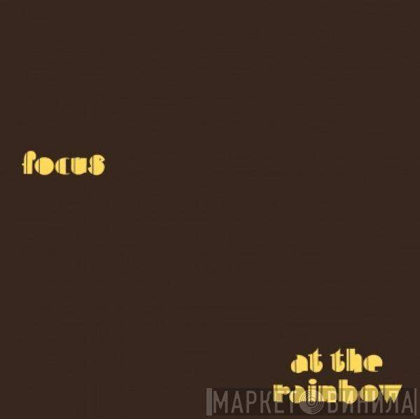 Focus  - At The Rainbow