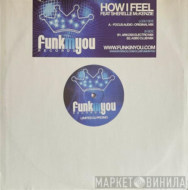 Focus Audio, Sherelle McKenzie - How I Feel