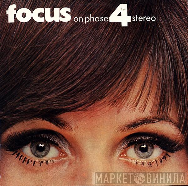  - Focus On Phase 4 Stereo