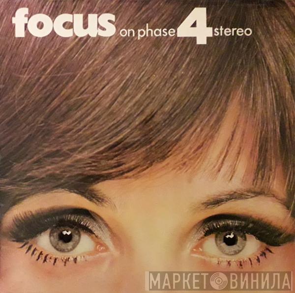  - Focus On Phase 4 Stereo