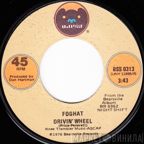  Foghat  - Drivin' Wheel