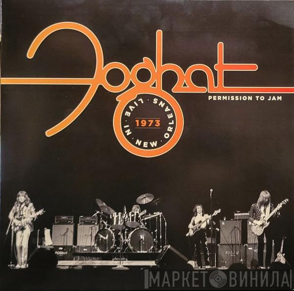 Foghat - Permission To Jam - Live In New Orleans 1973