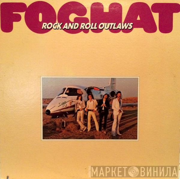 Foghat - Rock And Roll Outlaws