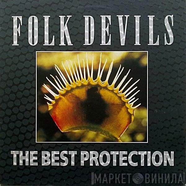 Folk Devils - The Best Protection