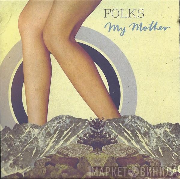Folks - My Mother
