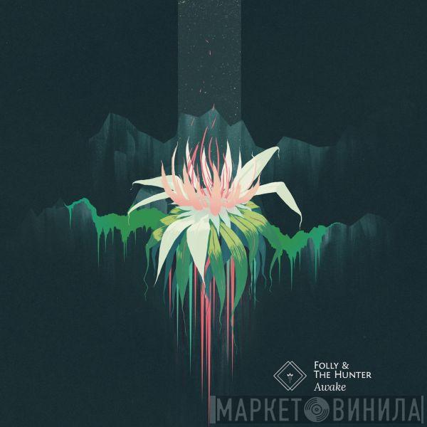 Folly And The Hunter - Awake