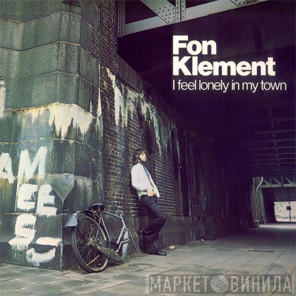 Fon Klement - I Feel Lonely In My Town