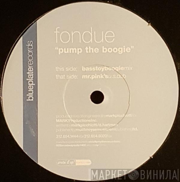 Fondue - Pump The Boogie