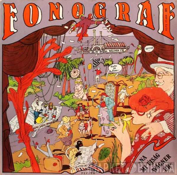 Fonográf - Na Mi Újság Wágner Úr?