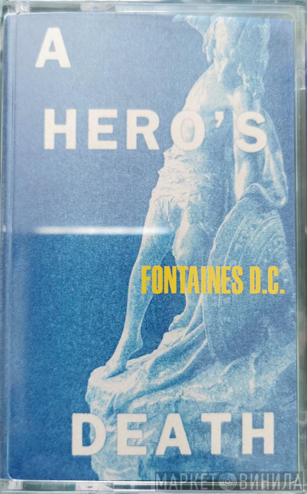  Fontaines D.C.  - A Hero's Death