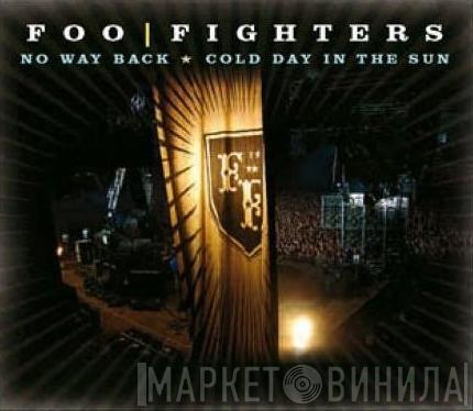 Foo Fighters - No Way Back / Cold Day In The Sun