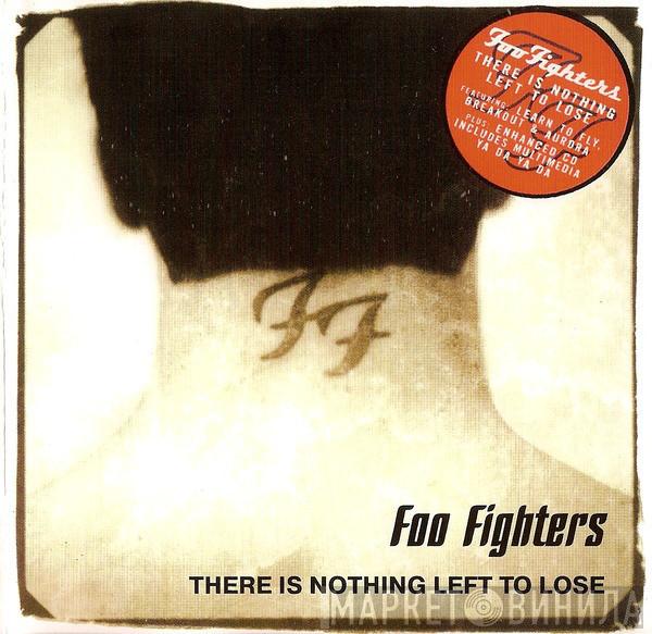  Foo Fighters  - There Is Nothing Left To Lose