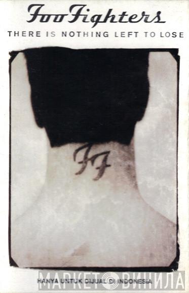  Foo Fighters  - There Is Nothing Left To Lose