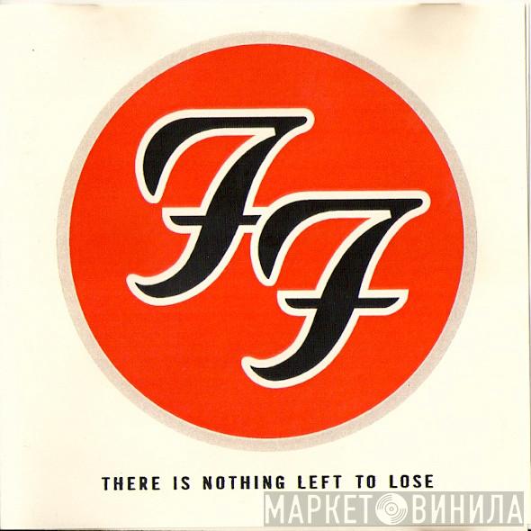  Foo Fighters  - There Is Nothing Left To Lose