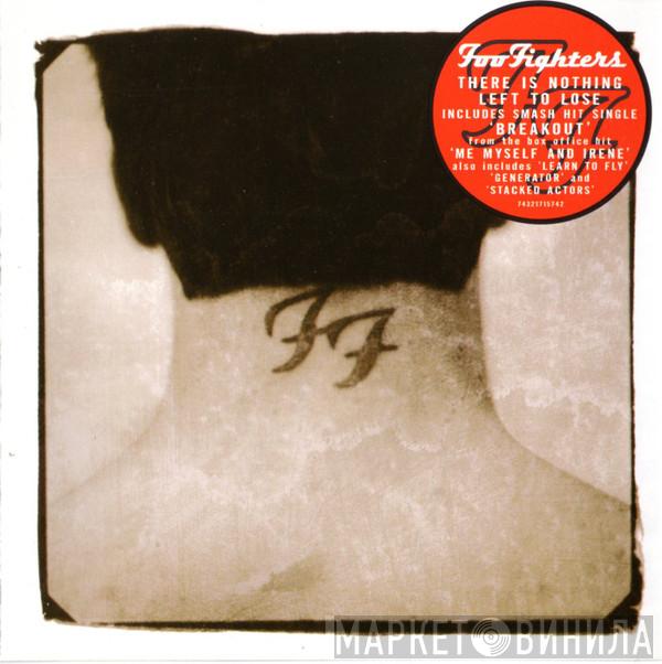  Foo Fighters  - There Is Nothing Left To Lose