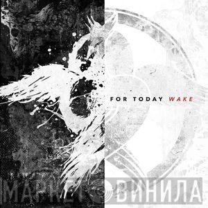 For Today - Wake