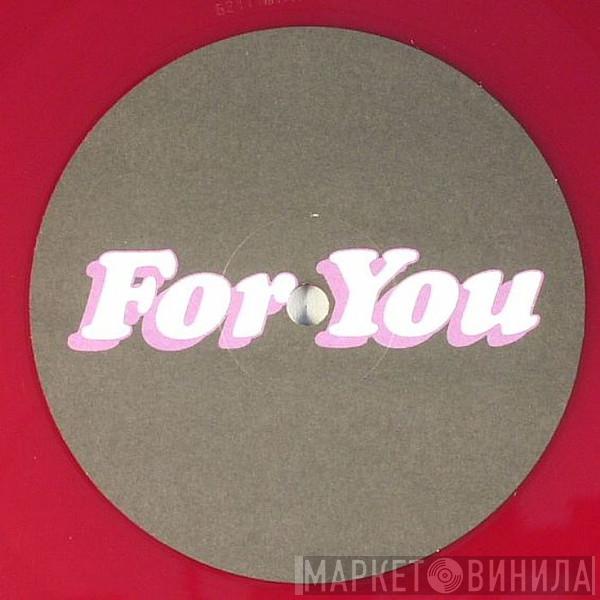  - For You