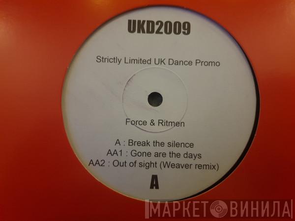 Force & Ritmen - Break The Silence / Gone Are The Days / Out Of Sight (Weaver Remix)